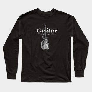 Guitar Change My Life Long Sleeve T-Shirt